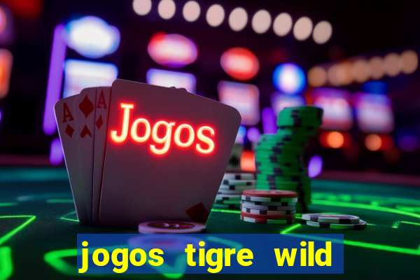 jogos tigre wild fortune tiger